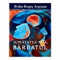 Mijn wederhelft, de man
 - Ovidiu-Dragoș Argeșanu