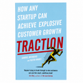 Traction – How Any Startup Can Achieve Explosive Customer Growth - Gabriel Weinberg & Justin Mares (boek in het Engels)