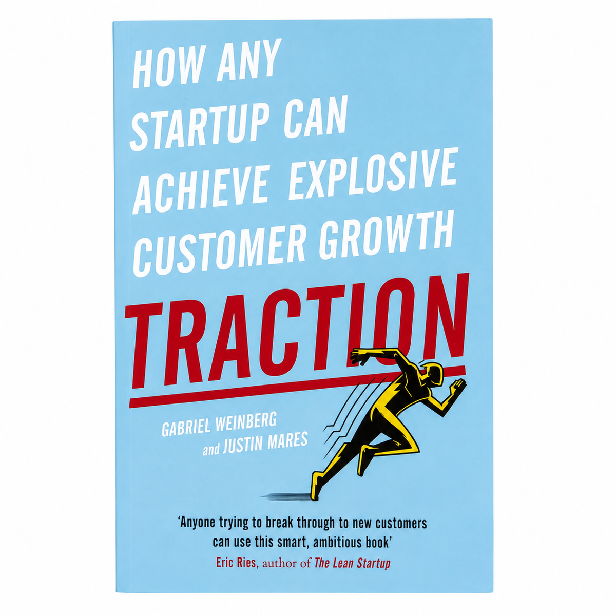 Traction – How Any Startup Can Achieve Explosive Customer Growth - Gabriel Weinberg & Justin Mares (livre en anglais)