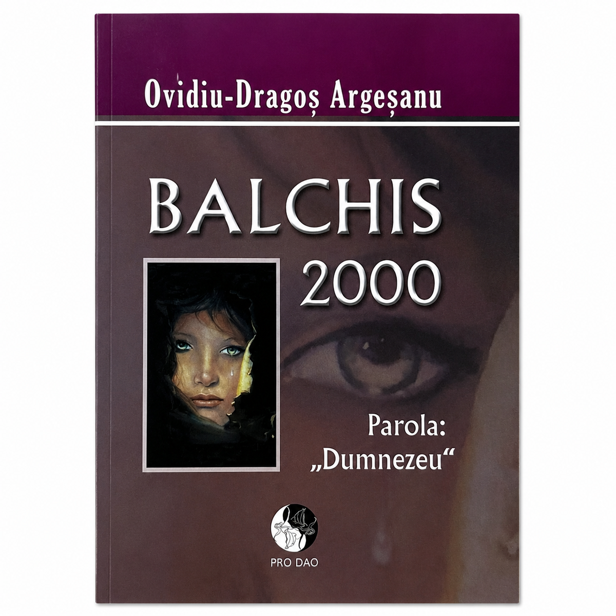 Balchis 2000. Mot de passe : « Dieu » - Ovidiu-Dragoș Argeșanu