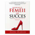 Handboek voor de succesvolle vrouw – Deel I - Andra Olărean